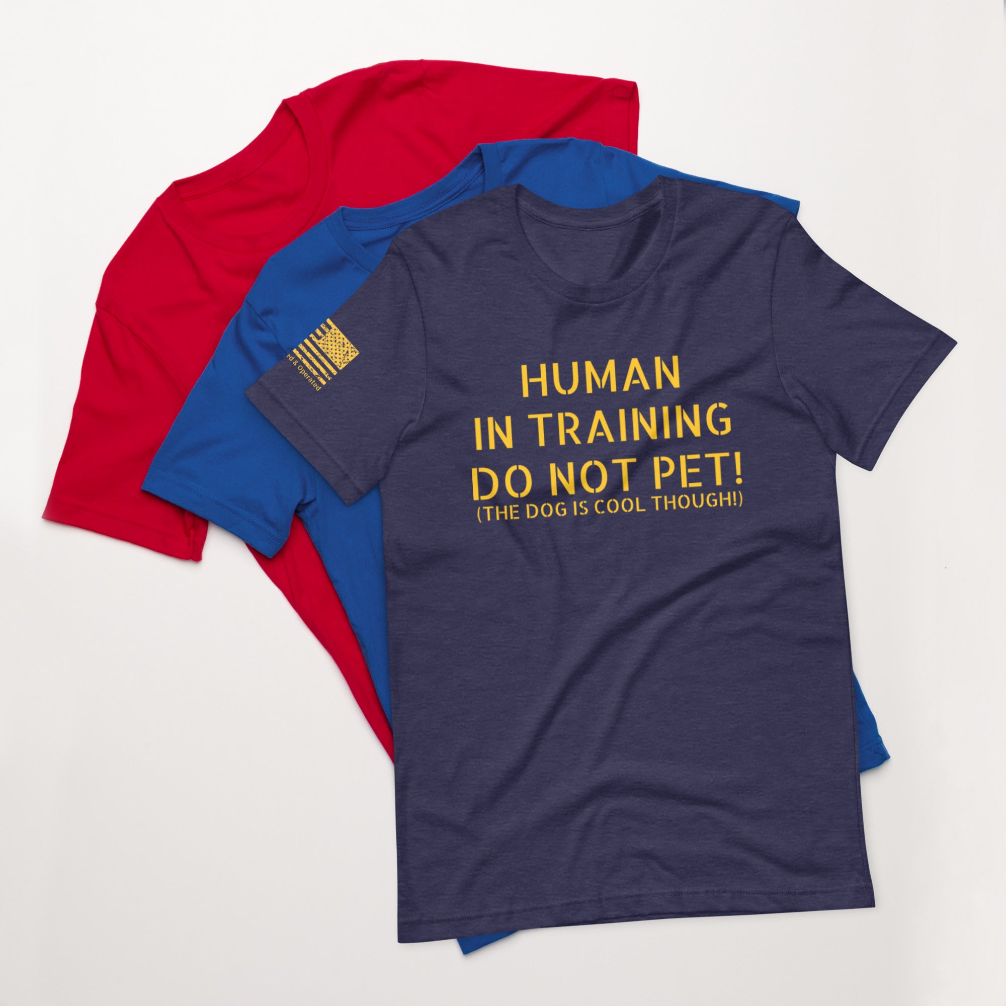 Unisex t-shirt HUMAN IN TRAINING DO NOT PET! (BUT THE DOG IS COOL)